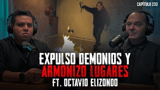 Expulso Demonios y Armonizo Lugares Ft OctavioElizondoOFICIAL [upl. by Adnerad]