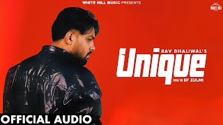 Unique Official Audio Rav Dhaliwal  New Punjabi Songs 2024  Naye Punjabi Gane  EP Zulmi [upl. by Juliann]