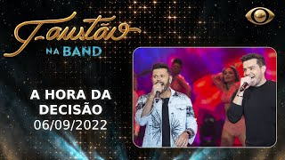 FAUSTÃO NA BAND  A HORA DA DECISÃO  06092022  PROGRAMA COMPLETO [upl. by Sammer241]