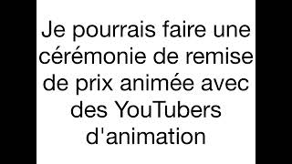 Je pourrais faire une cérémonie de remise de prix animée avec des YouTubeurs d’animation [upl. by Alimat]