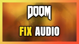 How to FIX DOOM No AudioSound Not Working [upl. by Emerej]