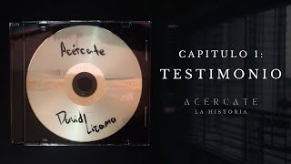 Capitulo 1 Testimonio  Acércate La Historia [upl. by Essilec]