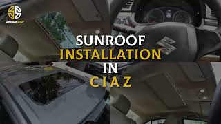 SUNROOF INSTALLATION IN CIAZ  SUNROOFSHOP [upl. by Anelrats977]