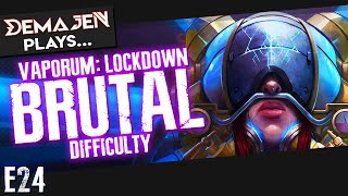 24 — Vaporum Lockdown  Brutal Difficulty  Unedited Run pt1 [upl. by Adnolor]