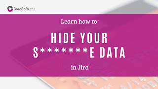 Learn how to Mask a Custom Field Value in Jira [upl. by Ahsennek]