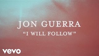 Jon Guerra  I Will Follow Official Lyric Video [upl. by Iaht]