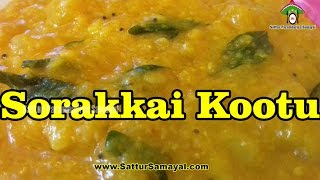 Sorakkai Paasi Paruppu Kootu Bottle Gourd Curry Tamil   Sattur Parambariya Samayal [upl. by Erinn]