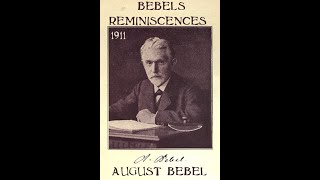 BEBELS REMINISCENCES 1911 AUGUST BEBEL [upl. by Arrehs]