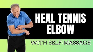 How to Heal Tennis Elbow With SelfMassage [upl. by Jarred]