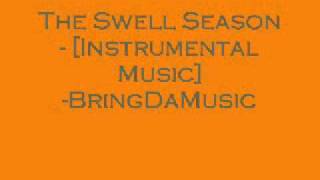 The Swell Season  Instrumental Music [upl. by Corwun]