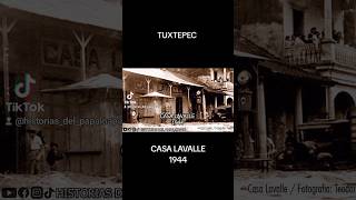 TUXTEPEC  CASA LAVALLE 1944 [upl. by Yennek610]