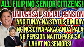 ✅UNIVERSAL PENSION STATUS SINAGOT NG NCSC NAPAKAGANDA PALA NA PENSION ITO PARA SA LAHAT NG SENIORS [upl. by Fahland]