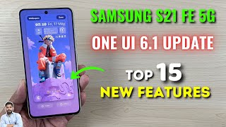 Samsung S21 FE 5G  One UI 61 Update Top 15 New Features [upl. by Seyler]