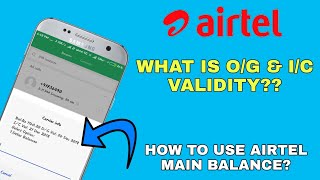 Airtel Ka New Rule  What is OG amp IC Validity  How to Use Airtel Main Balance [upl. by Schaab]