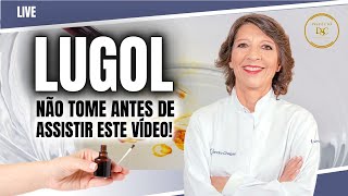 LUGOL  NÃO TOME ANTES DE ASSISTIR A ESTE VÍDEO [upl. by Rol439]