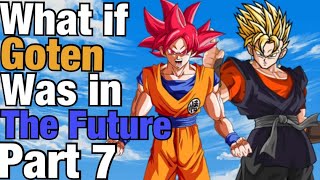 Dragon Ball FanFiction What If Goten Was in The Future Part 7 [upl. by Juli]