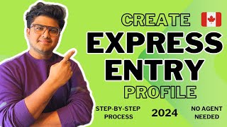 How to Create Express Entry Profile in 2024  StepbyStep Guide [upl. by Ehling335]