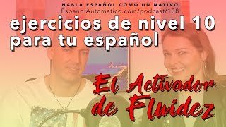 Ejercicios de nivel 10 para aprender español el activador de fluidez [upl. by Elvina]