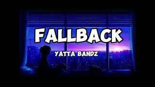 Yatta bandz  Fallback Lyrics [upl. by Aihcela]