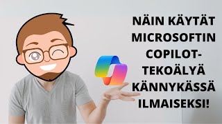 Näin käytät Microsoftin Copilottekoälyä kännykässä ilmaiseksi [upl. by Brittney481]