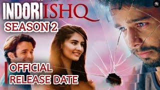 Indori Ishq Season 2 Release Date Indori Ishq Trailer [upl. by Direj]