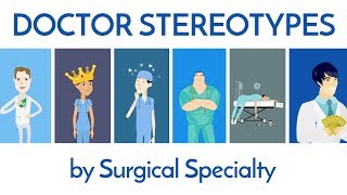 Doctor amp Surgeon Stereotypes by Specialty [upl. by Eihctir]