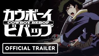 Cowboy Bebop Original Series  Official Funimation Trailer [upl. by Yttocs887]