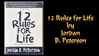 12 Rules for Life by Jordan B Peterson [upl. by Merrili]