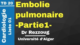 TD 20 Embolie pulmonaire Partie1 Dr Rezzoug [upl. by Worthington]