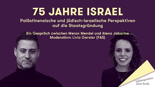 75 Jahre Israel Palästinensische und jüdischisraelische Perspektiven auf die Staatsgründung [upl. by Onahpets]