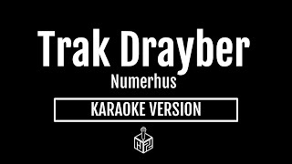 Trak Drayber  Numerhus Karaoke Version by RJPD [upl. by Negah]