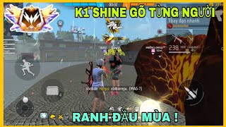 FREE FIRE  K1 Shine Gõ Từng Thằng Trên Ranh Đầu Mùa Cực Gắt [upl. by Allicsirp]