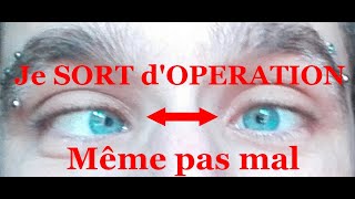 SA Y EST CEST FAIT Strabisme opéré se matinMes impressions sur loperationstrabismus operation [upl. by Danella]