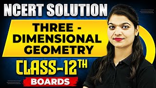 THREE DIMENSIONAL GEOMETRY  NCERT Solutions  MATHS Chapter 08  Class 12th Boards [upl. by Mord]