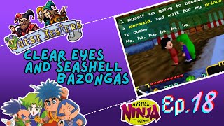 Clear Eyes And Seashell Bazongas  Mystical Ninja Starring Goemon  Episode 18  Quest Jesters [upl. by Uah]