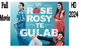 Rose Rosy Te Gulab  New Latest Punjabi Movie 2024  HD  Gurnam Bhullar  Maahi Sharma  Pranjal D [upl. by Nyrad28]