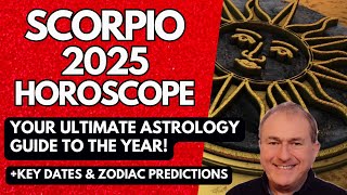 Scorpio 2025 Horoscope  ULTIMATE Astrology Guide to the Year [upl. by Masry]