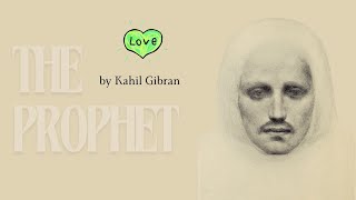 The Prophet On Love Kahil Gibran Audiobook [upl. by Meijer630]