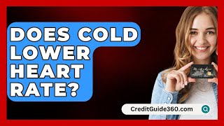 Does Cold Lower Heart Rate  CreditGuide360com [upl. by Dobb776]