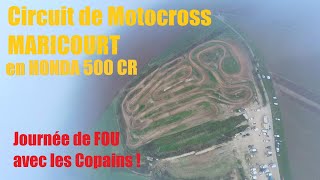 Journée folle avec les copains au terrain de motocross de MARICOURT  avec ma Honda 500 CR [upl. by Annahsit]