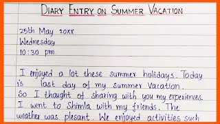 Diary Entry on Summer Vacation  EssentialEssayWriting  Diary Writing about Summer Holidays [upl. by Leirbag117]