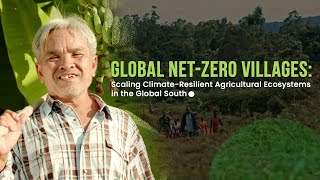 Global NetZero Villages Scaling ClimateResilient Agricultural Ecosystems in the Global South [upl. by Sset]