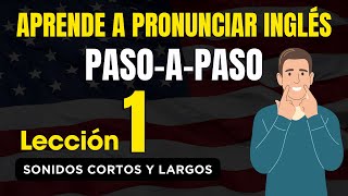 Domina La Pronunciación De Inglés Lección 1 ✅ Sonidos Cortos amp Largos [upl. by Nadoj]