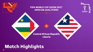 Central African Republic v Liberia  FIFA World Cup Qatar 2022 Qualifier  Match Highlights [upl. by Martine434]