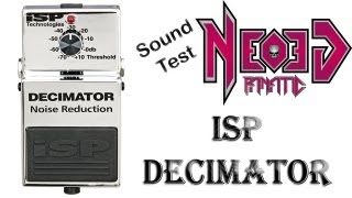 ISP Decimator Noise Reduction pedal Sound Test  Neogeofanatic [upl. by Sierra228]