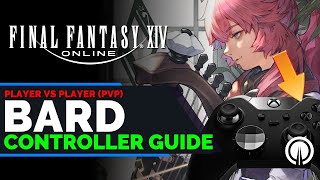 FFXIV Bard PvP Controller Guide  New Player Guide [upl. by Kenji]