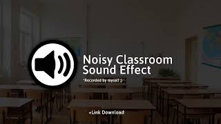 Noisy Classroom Sound Effect Download Link [upl. by Sharp637]