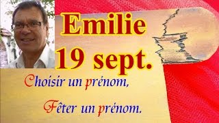 Choisir ou fêter un prénom féminin  Émilie 19 septembre [upl. by Eldoree]