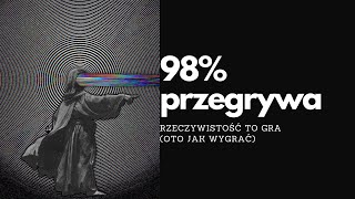 98 przegrywa Rzeczywistość to Gra Oto jak wygrać [upl. by Marne]