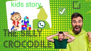 the silly crocodile🐊 kids story help kids learn English [upl. by Mignon821]